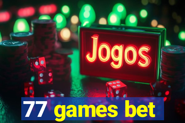 77 games bet